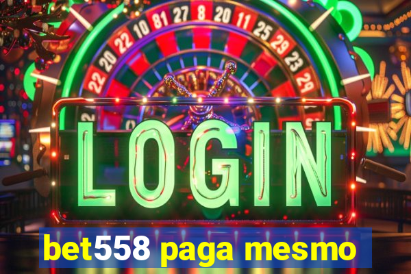 bet558 paga mesmo